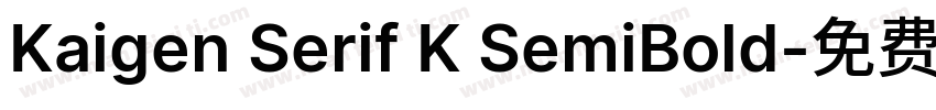 Kaigen Serif K SemiBold字体转换